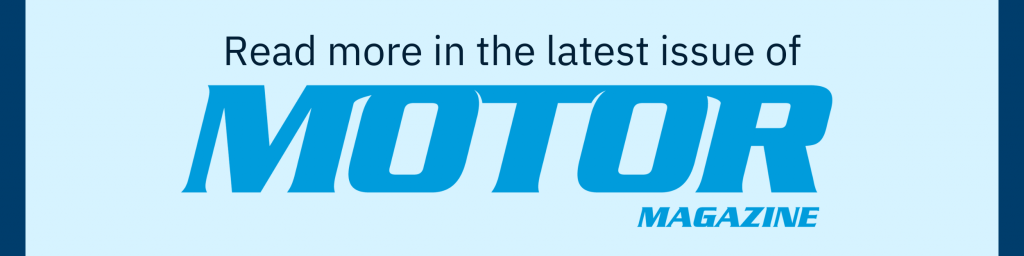 Read more in the latest issue of MOTOR Magazine